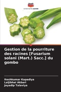 Cover: Gestion de la pourriture des racines [Fusarium solani (Mart.) Sacc.] du gombo - Editions Notre Savoir