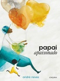 Cover: Papai Apaixonado - Editora Joaquina