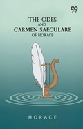 Cover: The Odes And Carmen Saeculare Of Horace - Double 9 Books