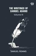 Cover: The Writings Of Samuel Adams - Double 9 Books