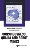 Cover: Consciousness, Qualia And Robot Minds - World Scientific Publishing Co Pte Ltd