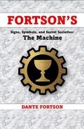 Cover: Fortson's Signs, Symbols, and Secret Societies: The Machine - Dante Fortson