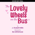 Cover: Lovely Wheels on the Bus - Cartwheel Books
