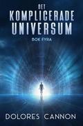 Cover: Det Komplicerade Universum, Bok Fyra - Ozark Mountain Publishing, Inc.