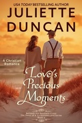 Cover: Love's Precious Moments: A Christian Romance (Beneath the Southern Cross: The Dawn of a Sunburned Land Series, #4) - Juliette Duncan