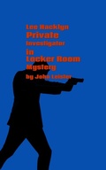 Cover: Lee Hacklyn Private Investigator in Locker Room Mystery - John Leister