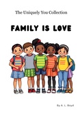 Cover: Family is Love (The Uniquely You Collection) - A.L. Boyd