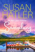 Cover: Die Montana-Tr&auml;ume-Sammlung (B&auml;nde 1-7) - Hatco Publishing