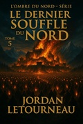 Cover: L'ombre du Nord - Le Dernier Souffle du Nord - Jordan Letourneau
