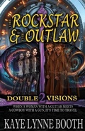 Cover: The Rock Star & The Outlaw 2: Double Visions (Time-Travel Adventure series, #2) - WordCrafter Press