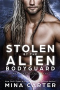 Cover: Stolen by the Alien Bodyguard (Warriors of the Lathar, #21) - Mina Carter