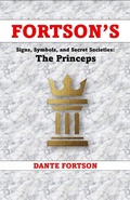 Cover: Fortson's Signs, Symbols, and Secret Societies: Princeps - Dante Fortson