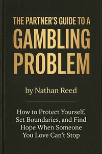 Enlarge image Cover: The Partner's Guide to a Gambling Problem - Nathan Reed