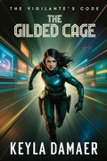 Cover: The Gilded Cage (The Vigilante's Code) - Keyla Damaer