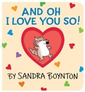 Cover: And Oh I Love You So! - Boynton Bookworks