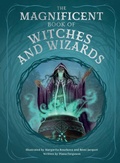 Cover: The Magnificent Book of Witches and Wizards - Weldon Owen, Incorporated