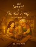 Cover: The Secret of Simple Soup, The Little Apron Tales - BooxAi