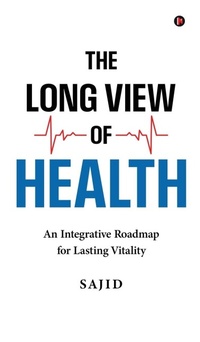Enlarge image Cover: The Long View of Health - Notion Press Media Pvt. Ltd