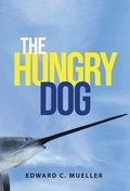 Cover: The Hungry Dog - Edward C. Mueller