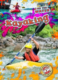 Enlarge image Cover: Kayaking - Bellwether Media by Flutterbee
