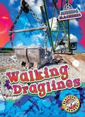 Cover: Walking Draglines - Bellwether Media by Flutterbee