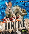 Cover: Rabbit and Squirrel Hunting - Bellwether Media by Flutterbee