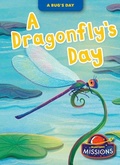 Cover: A Dragonfly's Day - Bellwether Media by Flutterbee