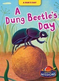 Cover: A Dung Beetle's Day - Bellwether Media by Flutterbee