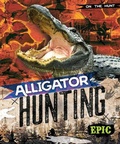 Cover: Alligator Hunting - Bellwether Media by Flutterbee