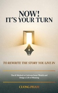 Cover: Now! It's Your Turn to Rewrite the Story You Live In, The 6F Method to Cultivate Inner Wealth and Design a Life of Meaning - Spines