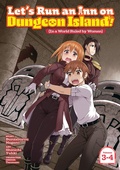 Cover: Let's Run an Inn on Dungeon Island! (In a World Ruled by Women) (Omnibus) Vol. 3-4 - Seven Seas Entertainment, LLC