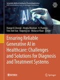Cover: Ensuring Reliable Generative AI in Healthcare: Challenges and Solutions for Diagnosis and Treatment Systems - Springer