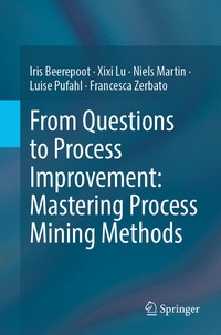 Enlarge image Cover: From Questions to Process Improvement: Mastering Process Mining Methods - Springer