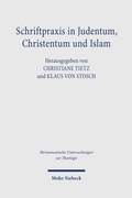 Cover: Schriftpraxis in Judentum, Christentum und Islam - Mohr Siebeck