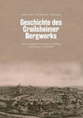 Cover: Geschichte des Crailsheimer Bergwerks - Edition Wort&Wert