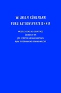 Cover: Wilhelm K&uuml;hlmann Publikationsverzeichnis - Mattes Vlg