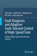 Cover: Fault Diagnosis and Adaptive Fault-Tolerant Control of High-Speed Train - Springer
