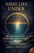 Cover: What Lies Under - John Pritchett