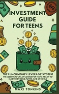 Cover: Investment Guide for Teens - Authors Crib