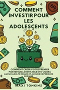 Cover: Comment Investir Pour Les Adolescents - Authors Crib