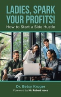 Cover: Ladies, Spark Your Profits! - AUTHORHOUSE