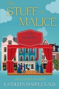 Cover: The Stuff of Malice - An Old Stuff Mystery