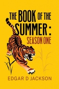 Cover: The Book Of The Summer: Season One - Edgar D Jackson