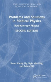 Enlarge image Cover: Problems and Solutions in Medical Physics - CRC Press