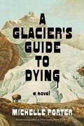 Cover: A Glacier's Guide to Dying - Little, Brown and Company