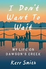Cover: I Don't Want to Wait - Grand Central Publishing
