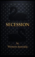Cover: Secession by Western Australia - SecessionByWA