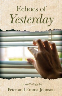 Enlarge image Cover: Echoes of Yesterday - Troubador Publishing