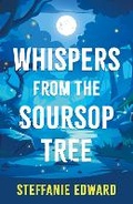 Cover: Whispers from the Soursop Tree - Troubador Publishing