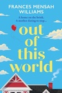 Cover: Out of this World - Boldwood Books Ltd